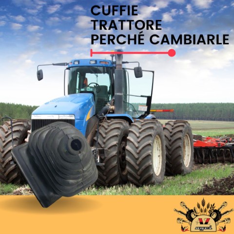 Cuffie trattore perché cambiarle